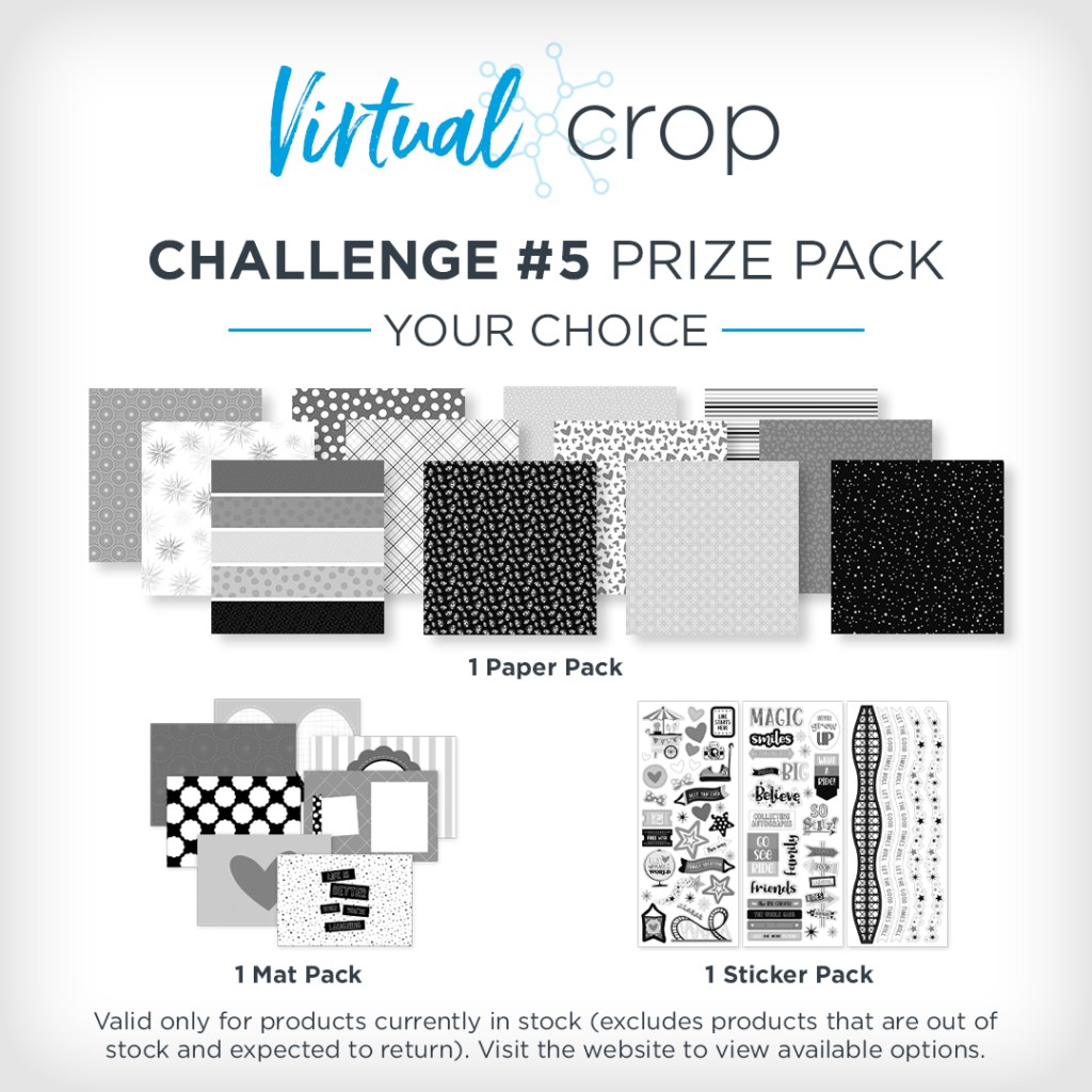 Virtual Crop challenge 5 prize pack is your choice of any 1 Paper Pack, 1 Sticker Pack and 1 Embellishments Pack! Prize valid only for products currently in stock (excludes products that are out of stock and expected to return). Visit the website to view available options.