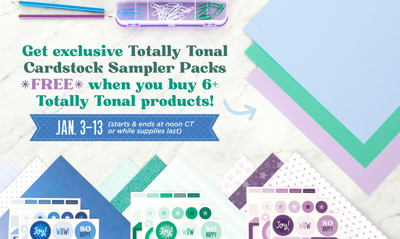 Get exclusive Totally Tonal Cardstock Sampler Packs FREE when you buy 6 or more Totally Tonal products from Jan. 3-13, starts and ends at noon CT or while supplies last.