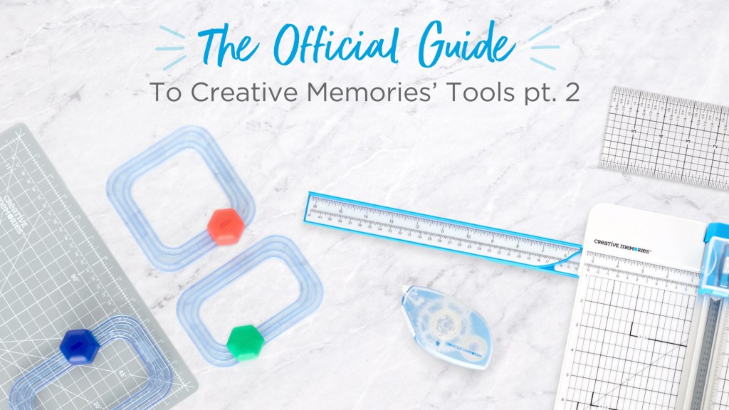 The Official Guide To Creative Memories’ Tools Part 2